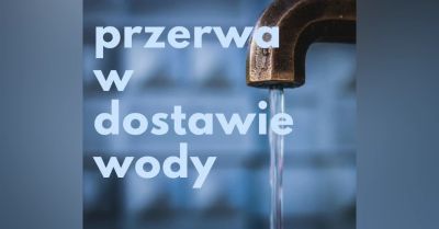 Awaria sieci spowoduje przerwę w dostawie wody